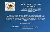 1 ARMY POLYTECHNIC SCHOOL DEPARTMENT OF LANGUAGES APPLIED LINGUISTICS IN ENGLISH PROGRAM ¨ A STUDY OF THE AMERICAN ENGLISH VOWEL SYSTEM AND THE DIFFICULTIES.