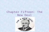 Chapter Fifteen: The New Deal. Standards Covered TLW explain and evaluate Roosevelt’s New Deal policies.
