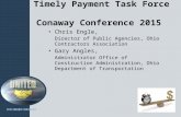 Timely Payment Task Force Conaway Conference 2015 Chris Engle, Director of Public Agencies, Ohio Contractors Association Gary Angles, Administrator Office.
