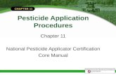CHAPTER 11 Pesticide Application Procedures Chapter 11 National Pesticide Applicator Certification Core Manual.