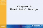 Chapter 9 Sheet Metal Design. After completing this chapter, you will be able to – Start the Autodesk Inventor sheet metal environment – Modify settings.