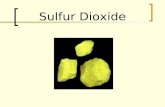 Sulfur Dioxide. Properties formula SO 2 colourless gassoluble in water melting point -72.7 °C boiling point -10 °C.