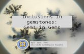 Inclusions in gemstones: Gems in Gems Egor Gavrilenko Instituto Gemológico Español.