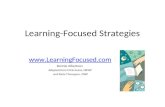 Learning-Focused Strategies  Bonnie Albertson Adapted from Chris Evans, DRWP and Aleta Thompson, DWP.