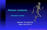 Motion Analysis Summer Course Speaker: Yi-Jung Tsai Date: 2011/07/13 Motion Analysis Laboratory.
