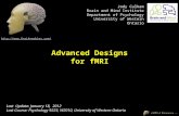 Advanced Designs for fMRI  Last Update: January 18, 2012 Last Course: Psychology 9223, W2010, University of Western Ontario.