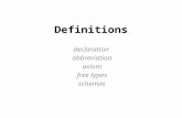 Definitions declaration abbreviation axiom free types schemas.