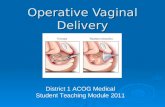 Operative Vaginal Delivery District 1 ACOG Medical Student Teaching Module 2011.