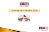 Training on Grooming Skills Training on Grooming Skills.