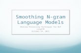 Smoothing N-gram Language Models Shallow Processing Techniques for NLP Ling570 October 24, 2011.