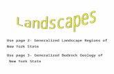 Use page 2- Generalized Landscape Regions of New York State Use page 3- Generalized Bedrock Geology of New York State.