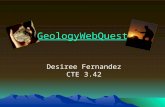 Geology WebQuest Geology WebQuest Desiree Fernandez CTE 3.42.