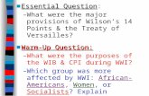 ■Essential Question ■Essential Question: –What were the major provisions of Wilson’s 14 Points & the Treaty of Versailles? ■Warm-Up Question: –What were.