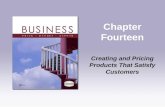 Chapter Fourteen Creating and Pricing Products That Satisfy Customers.