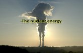 Nuclear energy is used to produce electricity and for the army with the atomic bomb.