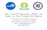 Non -Tariff Barriers (NTBs) to trade in the Tripartite Region Presentation at the RAME Conference Victoria Falls 18-20 June 2014 Helen Kenani (Trade Policy.