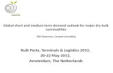 Global short and medium term demand outlook for major dry bulk commodities Olle Östensson, Caromb Consulting Bulk Ports, Terminals & Logistics 2012, 20-22.