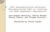 USP1 Deubiquitinase maintains Phosphorylated CHK1 by limiting its DDB1-dependent Degradation Jean-Hugues Guervilly, Emilie Renaud, Minoru Takata, and Filippo.