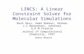 LINCS: A Linear Constraint Solver for Molecular Simulations Berk Hess, Hemk Bekker, Herman J.C.Berendsen, Johannes G.E.M.Fraaije Journal of Computational.