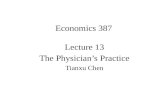 Economics 387 Lecture 13 The Physician’s Practice Tianxu Chen.
