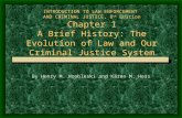 INTRODUCTION TO LAW ENFORCEMENT AND CRIMINAL JUSTICE, 8 th Edition Chapter 1 A Brief History: The Evolution of Law and Our Criminal Justice System By Henry.