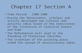 Chapter 17 Section A Time Period: 1300-1600 During the Renaissance, scholars and artists developed new cultural and artistic ideas based on the rediscovery.