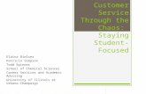 Customer Service Through the Chaos: Staying Student- Focused Elaina Bielser Patricia Simpson Todd Spinner School of Chemical Sciences Career Services and.