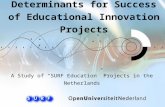 Determinants for Success of Educational Innovation Projects A Study of “SURF Education” Projects in the Netherlands.