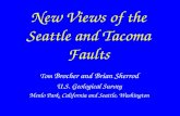 New Views of the Seattle and Tacoma Faults Tom Brocher and Brian Sherrod U.S. Geological Survey Menlo Park, California and Seattle, Washington.