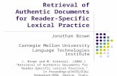 Retrieval of Authentic Documents for Reader- Specific Lexical Practice Jonathan Brown Carnegie Mellon University Language Technologies Institute J. Brown.