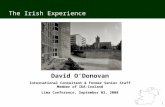 1 The Irish Experience David O’Donovan International Consultant & Former Senior Staff Member of IDA- Ireland Lima Conference, September 03, 2008.