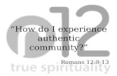 Romans 12:9-13 “How do I experience authentic community?”