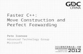 Faster C++: Move Construction and Perfect Forwarding Pete Isensee Advanced Technology Group Microsoft.