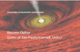 CHALLENGES OF RELATIVISTIC ASTROPHYSICS Reuven Opher (Univ. of Sao Paulo/Cornell. Univ.)