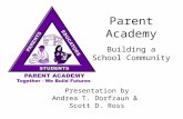 Parent Academy Building a School Community Presentation by Andrea T. Dorfzaun & Scott D. Ross.