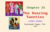 1 Chapter 25 The Roaring Twenties (1919-1929) Textbook Pages 716-743.