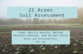 21 Acres Soil Assessment Team: Martin Herrin, Melody Hearten-Johnson, and Aileen Ponio Water and Sustainability BIS 392.