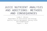 JUICE NUTRIENT ANALYSIS AND ADDITIONS: METHODS AND CONSEQUENCES Linda F. Bisson Department of Viticulture and Enology Quality Control Management during.