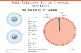 Mass Relationships in Chemical Reactions General Chemistry I CHM 111 Dr Erdal OnurhanSlide 1 Two Isotopes of Carbon C-12 has 6 protons and 6 neutrons with.