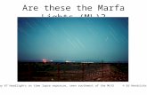 Are these the Marfa Lights (ML)? Highway 67 headlights on time lapse exposure, seen southwest of the MLVS © Ed Hendricks 2002.