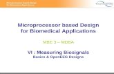 Microprocessor based Design for Biomedical Applications MBE 3 – MDBA VI : Measuring Biosignals Basics & OpenEEG Designs.