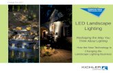 LED Landscape Lighting Reshaping the Way You Think About Lighting How the New Technology is Changing the Landscape Lighting Business.