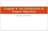 Organic Chemistry Chapter 4—An Introduction to Organic Reactions.
