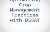 Optimizing Crop Management Practices with DSSAT. Our Goal With increasing population and climate change, the ability to maximize crop production is essential.