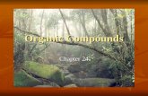 Organic Compounds Chapter 24. Organic Compounds Section 1- Simple Organic Compounds slides 3-20 Section 1- Simple Organic Compounds slides 3-20slides.