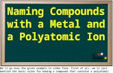 We’ll go over the given example in video form. First of all, we’ll just mention the basic rules for naming a compound that contains a polyatomic ion.