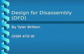 Design for Disassembly (DFD) By Tyler Britten OISM 470 W.