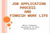 J OB A PPLICATION P ROCESS AND F INNISH W ORK L IFE Milja Tuomaala University of Oulu VALOA-project.