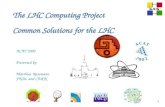 1 The LHC Computing Project Common Solutions for the LHC ACAT 2002 Presented by Matthias Kasemann FNAL and CERN.