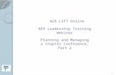 AER LIFT Online AER Leadership Training Webinar Planning and Managing a Chapter Conference, Part 2 AER LIFT Online AER Leadership Training Webinar Planning.